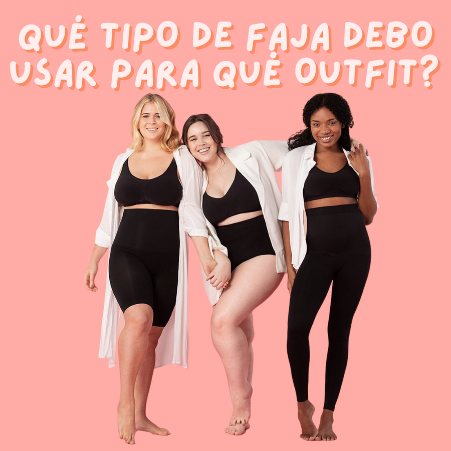 ¿Qué tipo de faja debo usar para qué outfit?