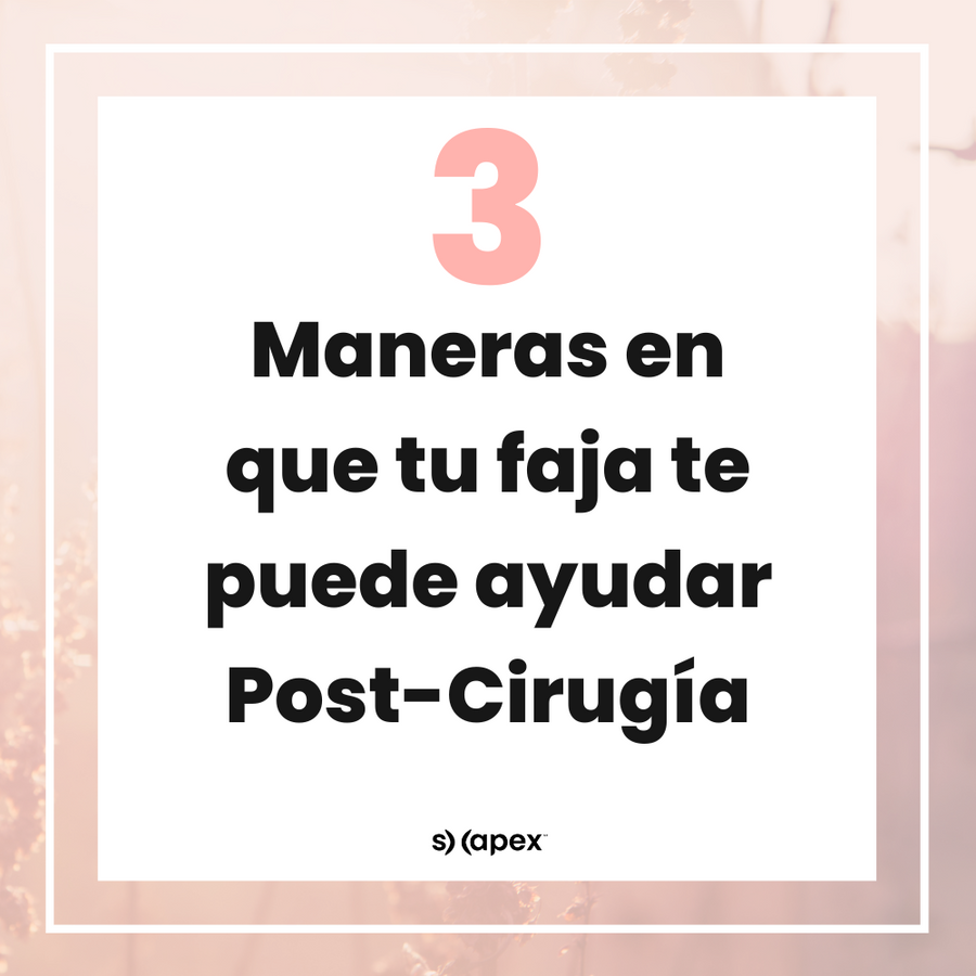 3 maneras en que tu faja te puede ayudar post-cirugía